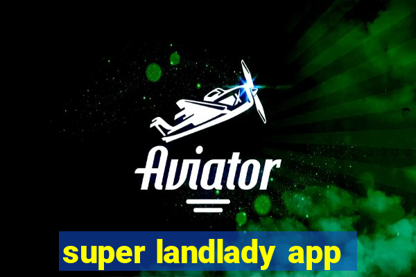 super landlady app